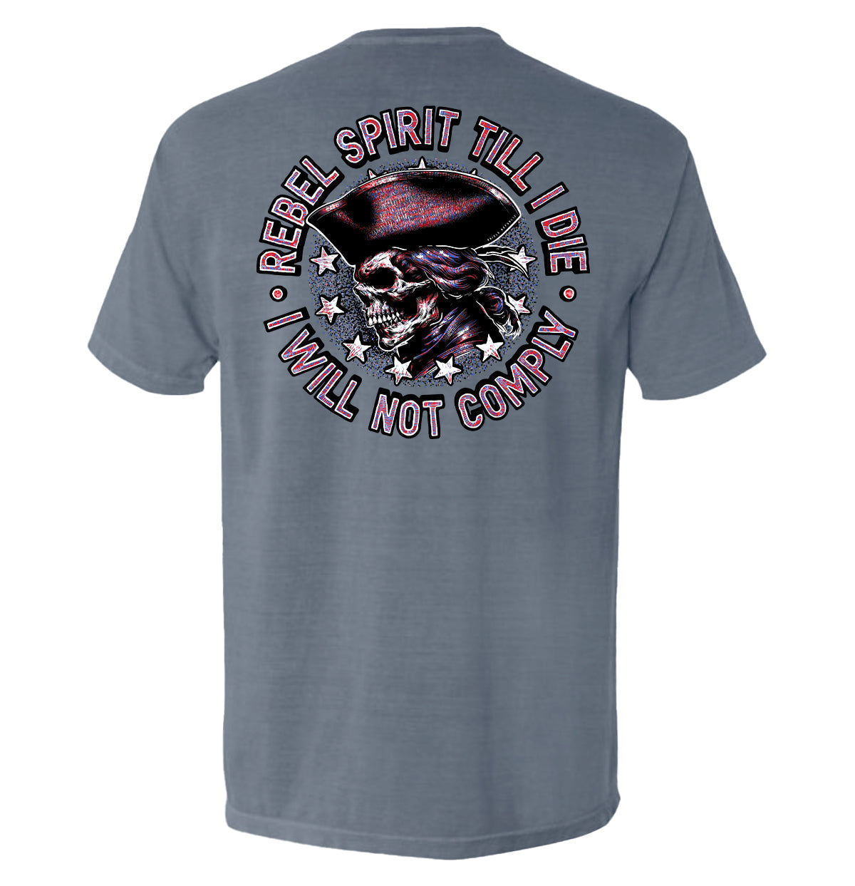 Rebel Spirit Till I Die I Will Not Comply