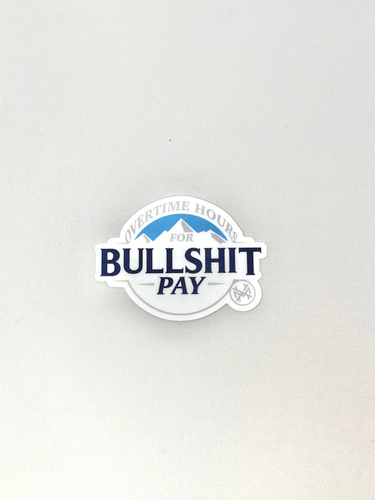 Overtime Hours for Bullshit Pay Sticker