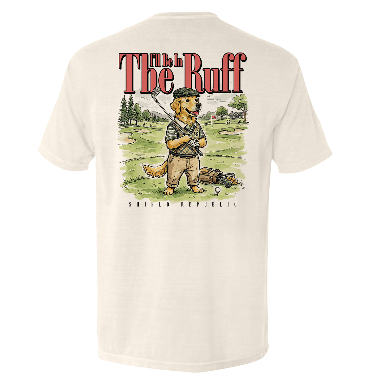 I'll Be In The Ruff (Back Print)