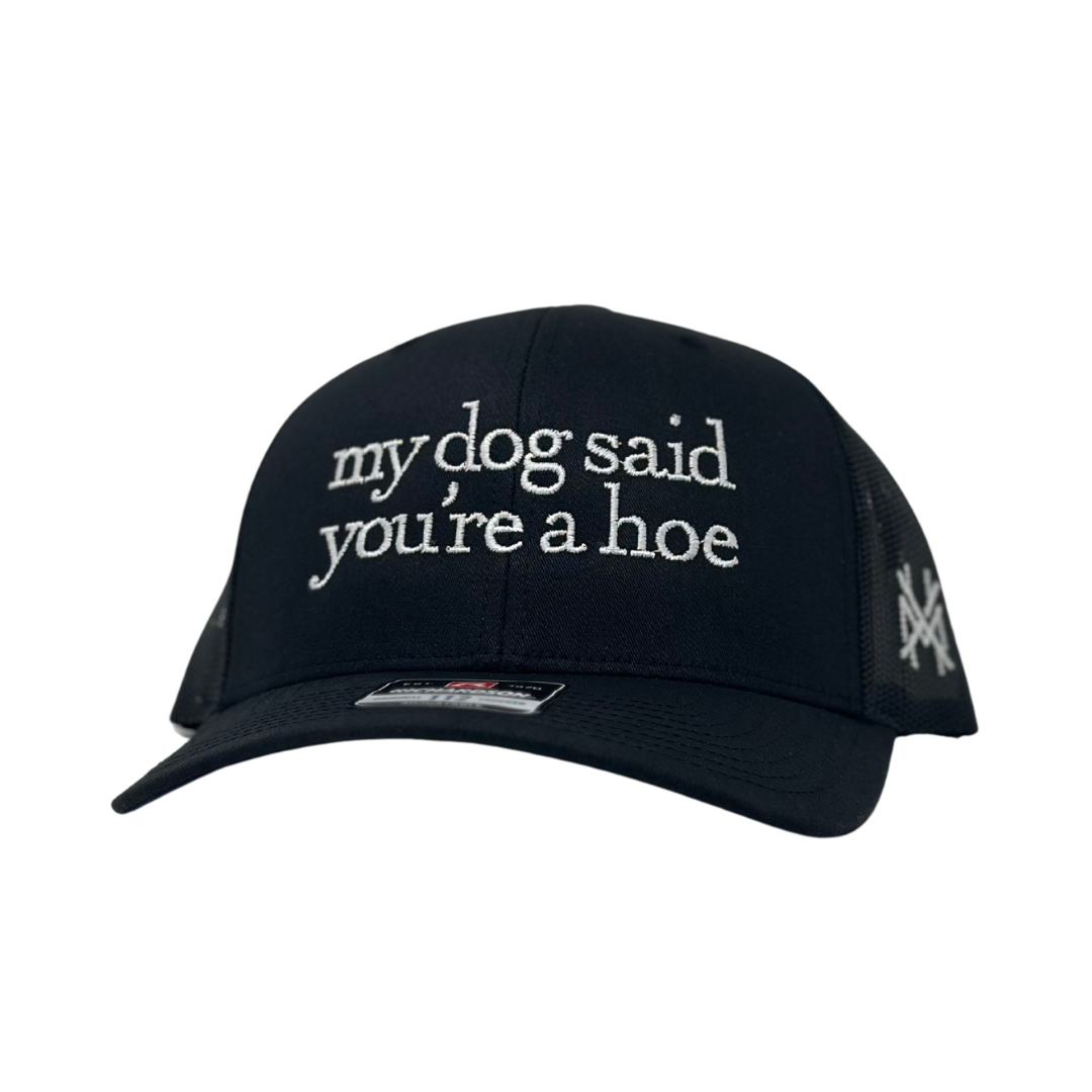 My Dog Said You're a Hoe