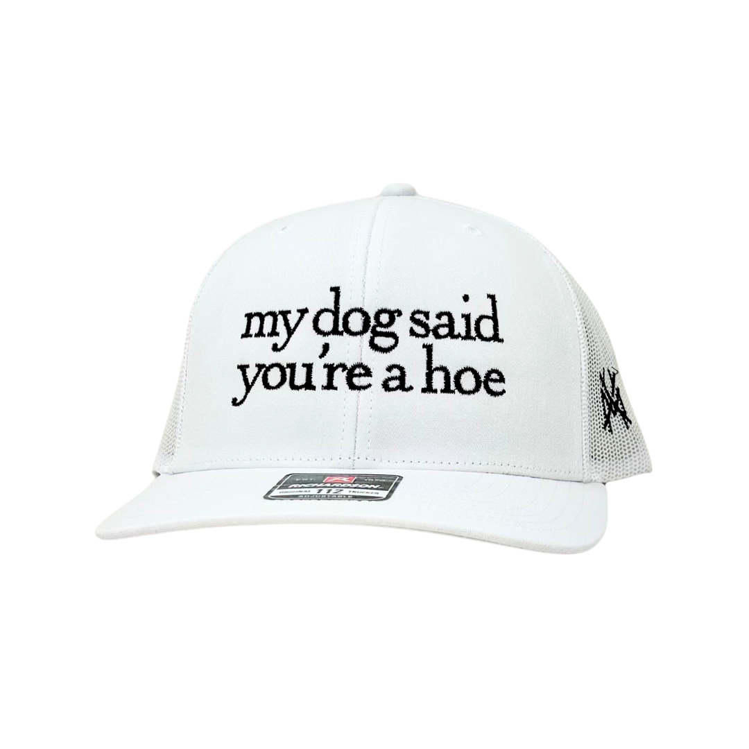 My Dog Said You're a Hoe