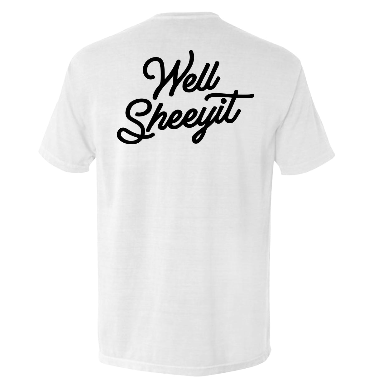 Well Sheeyit (Back Print)