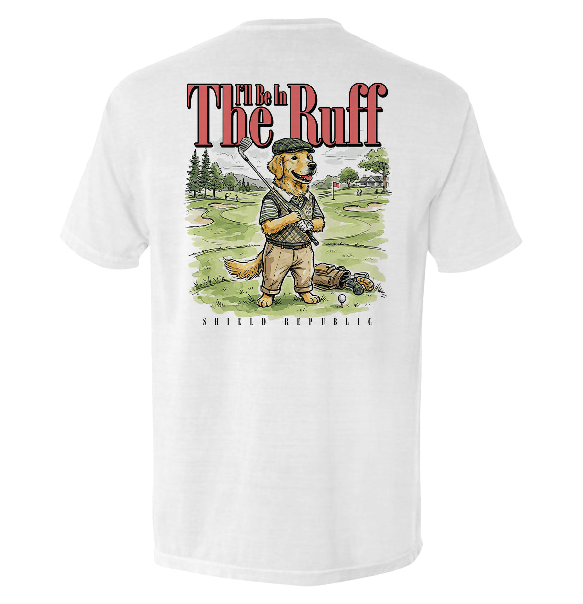 I'll Be In The Ruff (Back Print)
