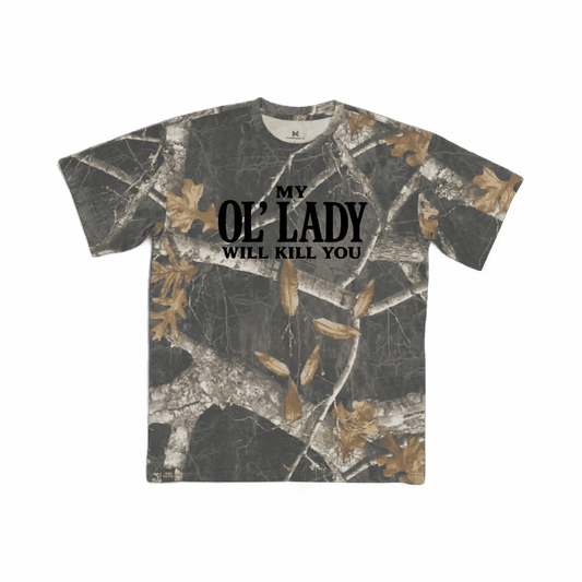 My Ol' Lady Will Kill You T-Shirt