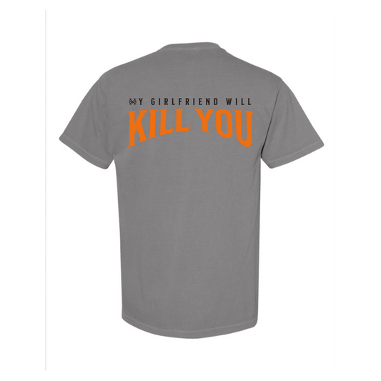 My Girlfriend Will Kill You T-Shirt