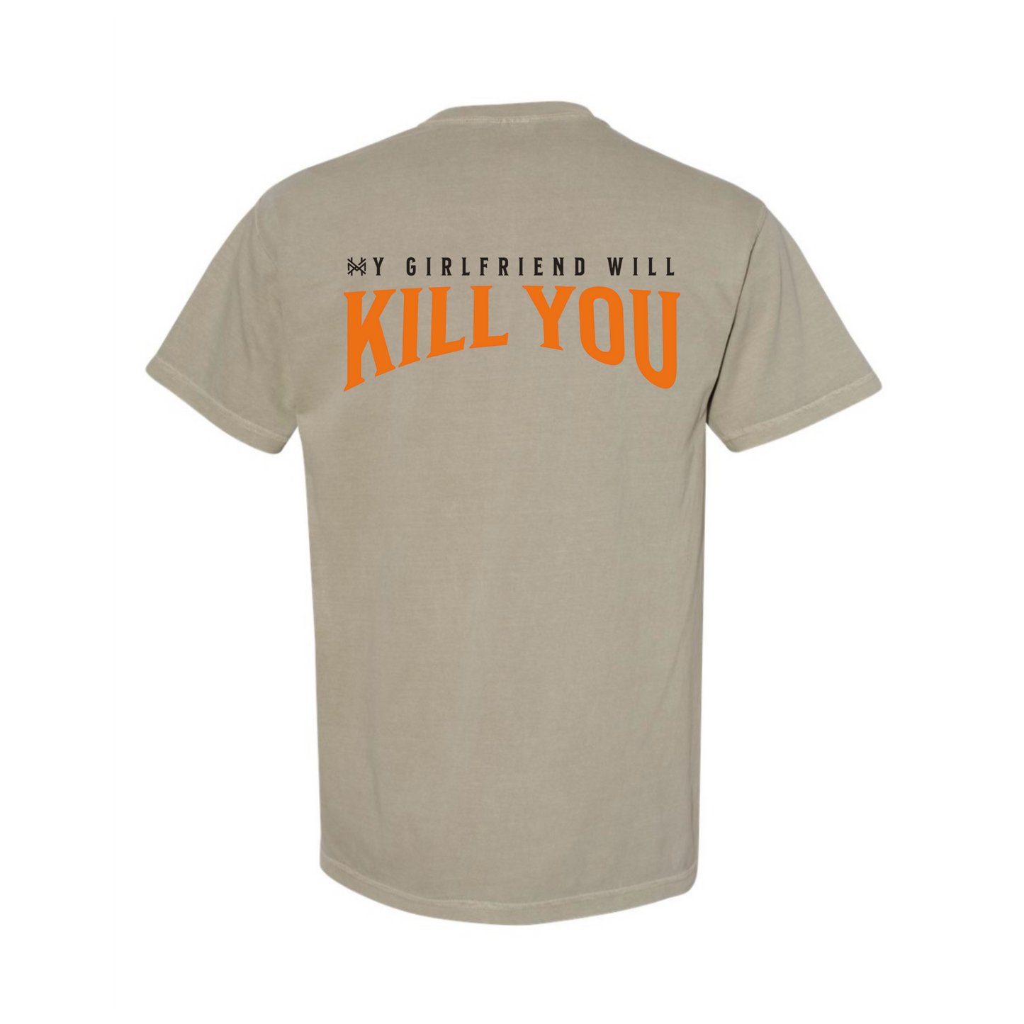My Girlfriend Will Kill You T-Shirt